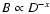 $B\propto D^{-x}$