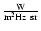 ${\rm {W\over m^2Hz~sr}}$