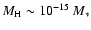 $M_{\rm H} \sim
10^{-15}~M_*$