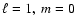 $\ell=1,~m=0$