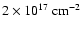 $2 \times
10^{17}\ensuremath{~ \ensuremath{{\rm cm^{-2}}}} $