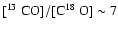 $[\mbox{$^{13}$ CO}]/[\mbox{C$^{18}$ O}]
\sim 7$