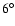 $6\ensuremath{^\circ} $