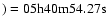 $)\rm = 05h40m54.27s$