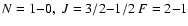 $N=1{-}0,\ J=3/2{-}1/2\ F=2{-}1$