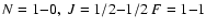 $N=1{-}0,\ J=1/2{-}1/2\ F=1{-}1$