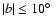 $\vert b\vert \leq 10\hbox{$^\circ$ }$