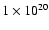 $1 \times 10^{20}$