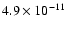$4.9 \times 10^{-11}$