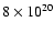$8 \times 10^{20}$