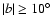 $\vert b\vert \geq 10\hbox{$^\circ$ }$