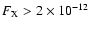 $F_{\rm X} > 2 \times 10^{-12}$