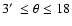 $3\hbox {$^\prime $ }\leq \theta \leq 18$