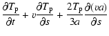 $\displaystyle \frac{\partial{T}_{{\rm p}}}{\partial{t}}+{v}\frac{\partial{T}_{{...
...tial{s}}+\frac{2T_{{\rm p}}}{3a}\frac{\partial{\left({va}\right)}}{\partial{s}}$