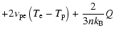 $\displaystyle +2\nu_{{\rm pe}}\left(T_{{\rm e}}-T_{{\rm p}}\right)+\frac{2}{3nk_{{\rm B}}}Q$