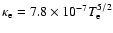 $\kappa_{\rm e}=7.8\times 10^{-7}T_{\rm e}^{5/2}$
