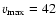$v_{\rm max}=42$