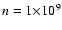 $n=1{\times}10^{9}$