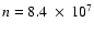 $n=8.4~\times~10^{7}$
