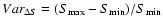 $Var_{\Delta S} = (S_{\max} - S_{\min})/S_{\min}$