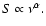 $S \propto \nu^{\alpha}. $