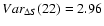 $Var_{\Delta S}(22) = 2.96$