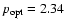 $p_{\rm opt}=2.34$