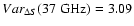 $Var_{\Delta S}(37\;\rm GHz) = 3.09 $