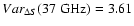 $Var_{\Delta S}(37 \;\rm GHz) = 3.61$