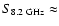 $S_{8.2 \;\rm GHz} \approx$