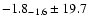 $-1.8_{-1.6}\pm 19.7$