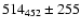 $514_{452}\pm 255$