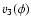 $v_3(\phi)$