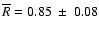 $\overline R=0.85~\pm~0.08$