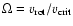 $\Omega=v_{\rm rot}/v_{\rm crit}$
