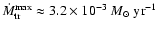 $\dot M_{\rm tr}^{\rm\rm max} \approx 3.2\times 10^{\rm
-3}~{M}_{\odot}\rm ~yr^{\rm -1}$