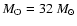 $M_{\rm O}=32~{M}_{\odot}$