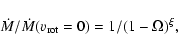 \begin{displaymath}{\dot M}/{\dot M (v_{\rm rot}=0)}={1}/{(1-{\Omega})^{\rm\xi}},
\end{displaymath}