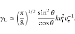 \begin{displaymath}%
\gamma_{\rm L} \simeq
\left(\frac{\pi}{8}\right)^{1/2}\frac{\sin^2\theta}{\cos \theta} k
v_{\rm i}^2 v_{\rm e}^{-1}.
\end{displaymath}