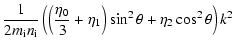 $\displaystyle \frac{1}{2 m_{\rm i} n_{\rm i}}\left(\left(\frac{\eta_0}{3}+\eta_1\right)\sin^2\theta
+\eta_2 \cos^2\theta\right)k^2$