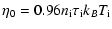 $\displaystyle \eta_0 = 0.96 n_{\rm i} \tau_{\rm i} k_B T_{\rm i}$