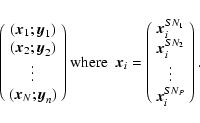 \begin{displaymath}%
\left(
\begin{array}{c}
({\vec x}_{1}; {\vec y}_{1}) \\
({...
...} \\
\vdots \\
{\vec x}_{i}^{SN_{P}} \\
\end{array}\right).
\end{displaymath}