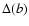 $\Delta(b)$