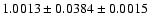 $1.0013\pm0.0384\pm0.0015$