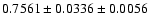 $0.7561\pm0.0336\pm0.0056$