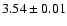 $ 3.54 \pm 0.01 $