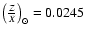 $\left(\frac Z X\right)_\odot = 0.0245 $