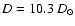 $ D = 10.3 ~ D_\odot $