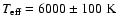 $ T_{\rm eff} = 6000 \pm 100 ~ \rm K $