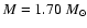$ M = 1.70 ~ M_\odot $